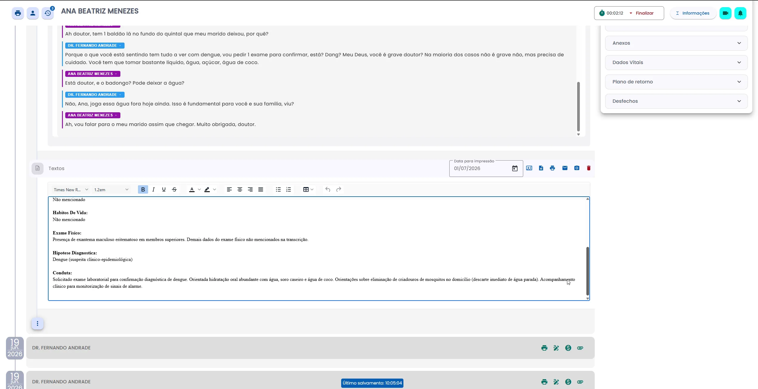 Tela completa do MEDC com a transcrição da consulta acima e, abaixo, o prontuário que a IA estruturou: Exame Físico, Hipótese Diagnóstica de dengue e Conduta.